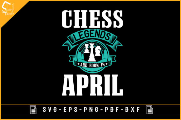 Chess Legends Are Born in April Gaming Graphics for Crafts