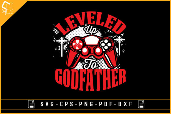 Leveled Up Go Godfather Funny Gaming Graphics for Crafts