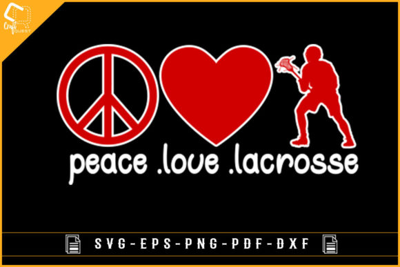 Peace Love Lacrosse Gaming Graphics for Crafts