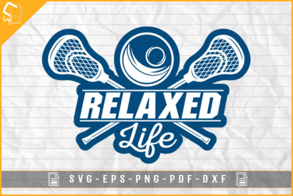 Relaxed Life Lacrosse Gaming Graphics for Crafts